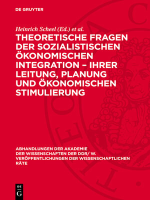 cover image of Theoretische Fragen der sozialistischen ökonomischen Integration – ihrer Leitung, Planung und ökonomischen Stimulierung